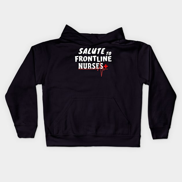 Salute To Frontline Nurses Kids Hoodie by Owl Canvas